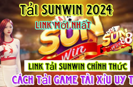 Sunwin Chính Thức: Tải Game Tài Xỉu Uy Tín 2024